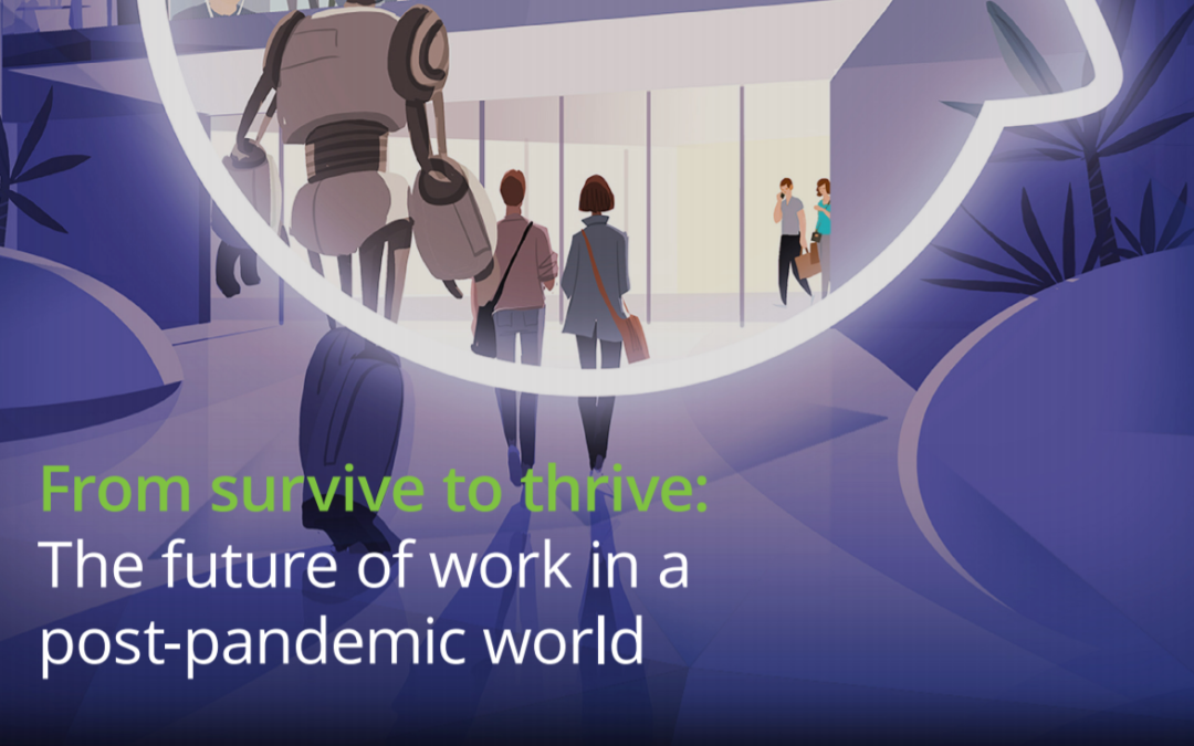 From survive to thrive: The future of work in a post-pandemic world